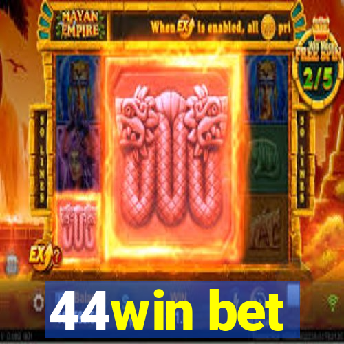 44win bet